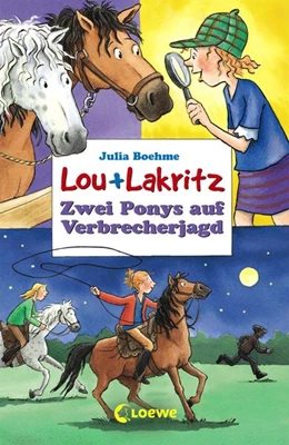 Abbildung von Boehme | Lou + Lakritz 6 - Zwei Ponys auf Verbrecherjagd | 1. Auflage | 2017 | beck-shop.de