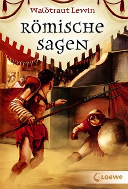 Abbildung von Lewin / Loewe Jugendbücher | Römische Sagen | 1. Auflage | 2018 | beck-shop.de