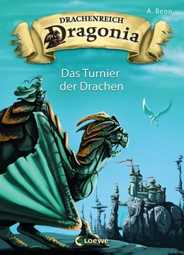 Abbildung von Benn | Drachenreich Dragonia (Band 4) - Das Turnier der Drachen | 1. Auflage | 2017 | beck-shop.de