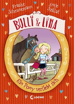 Abbildung von Scheunemann / Szillat | Bulli & Lina (Band 1) - Ein Pony verliebt sich | 1. Auflage | 2018 | beck-shop.de