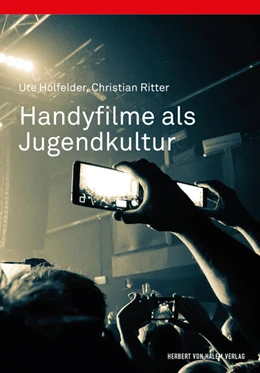 Abbildung von Holfelder / Ritter | Handyfilme als Jugendkultur | 1. Auflage | 2015 | beck-shop.de