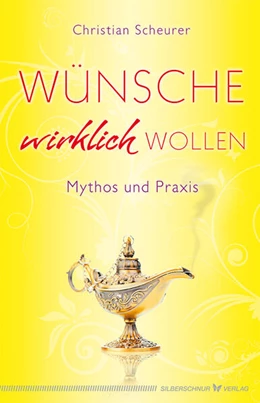 Abbildung von Scheurer | Wünsche wirklich wollen | 1. Auflage | 2017 | beck-shop.de