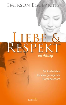 Abbildung von Eggerichs | Liebe & Respekt im Alltag | 1. Auflage | 2021 | beck-shop.de
