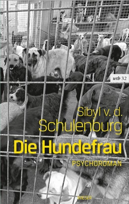 Abbildung von Schulenburg | Die Hundefrau | 1. Auflage | 2017 | beck-shop.de