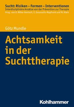 Abbildung von Mundle | Achtsamkeit in der Suchttherapie | 1. Auflage | 2017 | beck-shop.de