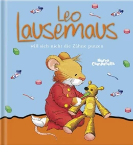 Abbildung von Dami | Leo Lausemaus will sich nicht die Zähne putzen | 1. Auflage | 2017 | beck-shop.de