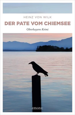 Abbildung von Wilk | Der Pate vom Chiemsee | 1. Auflage | 2018 | beck-shop.de