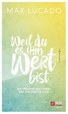 Abbildung von Lucado | Weil du es ihm wert bist | 1. Auflage | 2018 | beck-shop.de