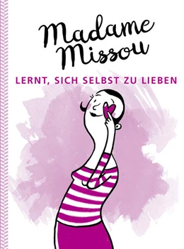 Abbildung von Missou | Madame Missou lernt, sich selbst zu lieben | 1. Auflage | 2018 | beck-shop.de