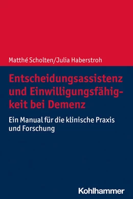Abbildung von Scholten / Haberstroh | Entscheidungsassistenz und Einwilligungsfähigkeit bei Demenz | 1. Auflage | 2024 | beck-shop.de