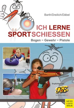 Abbildung von Barth / Dreilich | Ich lerne Sportschießen | 2. Auflage | 2018 | beck-shop.de