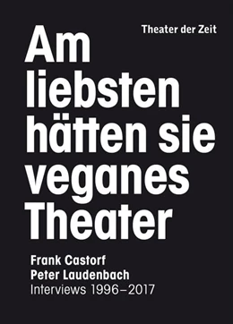 Abbildung von Laudenbach / Castorf | Am liebsten hätten sie veganes Theater | 1. Auflage | 2018 | beck-shop.de