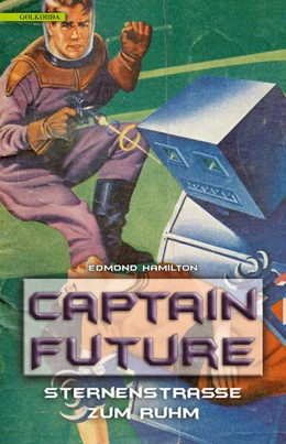 Abbildung von Hamilton | Captain Future 6: Sternenstraße zum Ruhm | 1. Auflage | 2018 | beck-shop.de