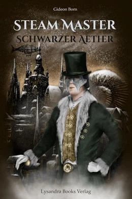 Abbildung von Born | Steam Master - Schwarzer Aether | 1. Auflage | 2018 | beck-shop.de