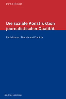 Abbildung von Reineck | Die soziale Konstruktion journalistischer Qualität | 1. Auflage | 2018 | beck-shop.de