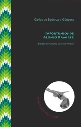 Abbildung von de Sigüenza y Góngora / Lorente Medina | Infortunios de Alonso Ramírez | 1. Auflage | 2017 | beck-shop.de