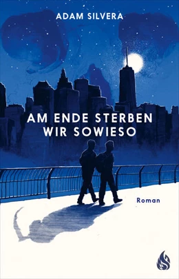 Abbildung von Silvera | Am Ende sterben wir sowieso | 1. Auflage | 2018 | beck-shop.de