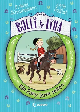 Abbildung von Scheunemann / Szillat | Bulli & Lina (Band 2) - Ein Pony lernt reiten | 1. Auflage | 2018 | beck-shop.de
