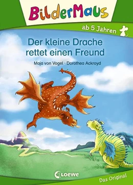 Abbildung von Vogel / Loewe Erstlesebücher | Bildermaus - Der kleine Drache rettet einen Freund | 1. Auflage | 2018 | beck-shop.de