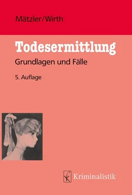 Abbildung von Mätzler / Wirth | Todesermittlung | 5. Auflage | 2018 | beck-shop.de