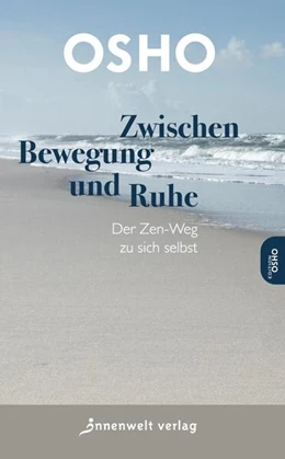 Abbildung von Osho | Zwischen Bewegung und Ruhe | 1. Auflage | 2017 | beck-shop.de