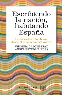 Abbildung von Capote Díaz / Esteban | Escribiendo la nación, habitando España | 1. Auflage | 2018 | beck-shop.de