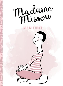 Abbildung von Missou | Madame Missou meditiert | 1. Auflage | 2018 | beck-shop.de