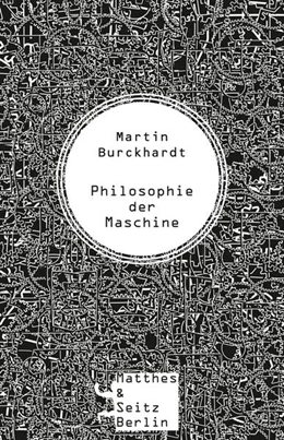 Abbildung von Burckhardt | Philosophie der Maschine | 1. Auflage | 2018 | beck-shop.de