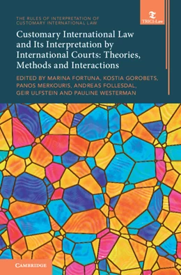 Abbildung von Fortuna / Gorobets | Customary International Law and Its Interpretation by International Courts | 1. Auflage | 2024 | beck-shop.de