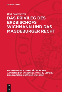 Abbildung von Lieberwirth | Das Privileg des Erzbischofs Wichmann und das Magdeburger Recht | 1. Auflage | 1990 | beck-shop.de