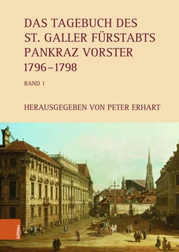 Abbildung von Erhart | Das Tagebuch des St. Galler Fürstabts Pankraz Vorster 1796-1829 | 1. Auflage | 2024 | beck-shop.de