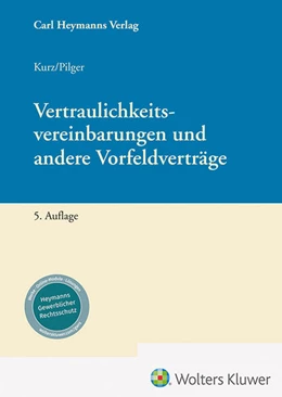 Abbildung von Kurz / Pilger | Vertraulichkeitsvereinbarungen und andere Vorfeldverträge | 5. Auflage | 2024 | beck-shop.de