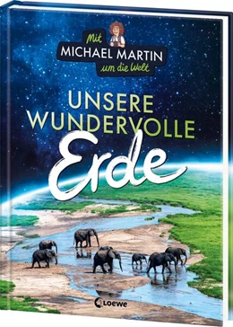 Abbildung von Martin / Taube | Mit Michael Martin um die Welt - Unsere wundervolle Erde | 1. Auflage | 2024 | beck-shop.de