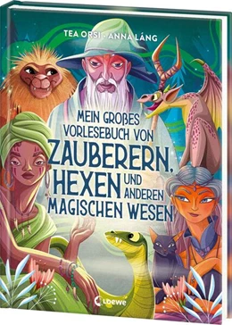 Abbildung von Orsi / Loewe Sachbuch | Mein großes Vorlesebuch von Zauberern, Hexen und anderen magischen Wesen | 1. Auflage | 2024 | beck-shop.de