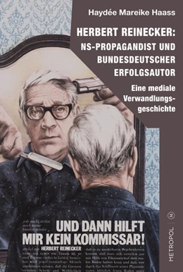 Abbildung von Haass | Herbert Reinecker: NS-Propagandist und bundesdeutscher Erfolgsautor | 1. Auflage | 2024 | beck-shop.de