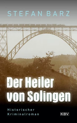 Abbildung von Barz | Der Heiler von Solingen | 1. Auflage | 2024 | beck-shop.de