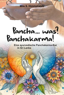 Abbildung von Himmelreich / Stock und Stein Verlag Krefeld | Pancha... was? Panchakarma! | 1. Auflage | 2024 | beck-shop.de