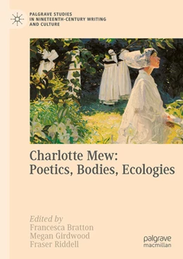 Abbildung von Bratton / Girdwood | Charlotte Mew: Poetics, Bodies, Ecologies | 1. Auflage | 2024 | beck-shop.de