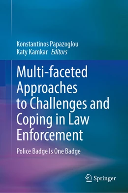 Abbildung von Papazoglou / Kamkar | Multi-faceted Approaches to Challenges and Coping in Law Enforcement | 1. Auflage | 2024 | beck-shop.de