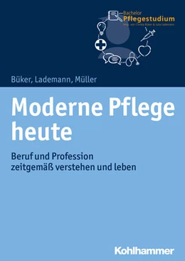 Abbildung von Büker / Lademann | Moderne Pflege heute | 1. Auflage | 2018 | beck-shop.de