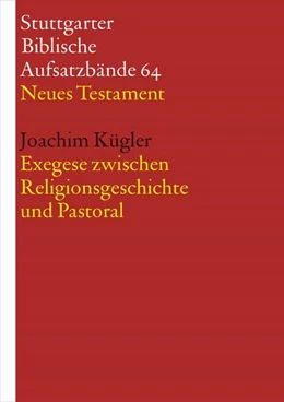 Abbildung von Kügler | Exegese zwischen Religionsgeschichte und Pastoral | 1. Auflage | 2018 | beck-shop.de