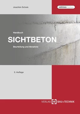 Abbildung von Schulz | Handbuch Sichtbeton | 2. Auflage | 2018 | beck-shop.de