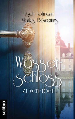 Abbildung von Hollmann / Böwering | Wasserschloss zu vererben | 1. Auflage | 2018 | beck-shop.de
