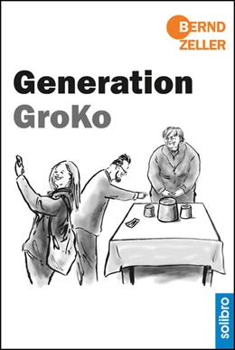 Abbildung von Zeller | Generation GroKo | 1. Auflage | 2018 | beck-shop.de
