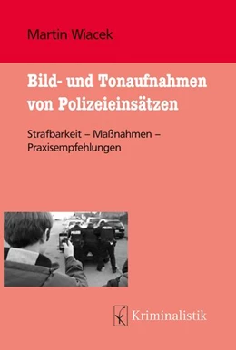 Abbildung von Wiacek | Bild- und Tonaufnahmen von Polizeieinsätzen | 1. Auflage | 2018 | beck-shop.de