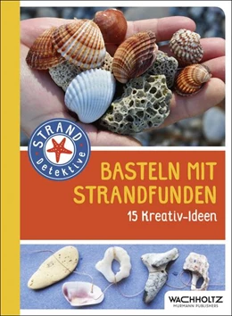 Abbildung von Rudolph | Basteln mit Strandfunden | 1. Auflage | 2018 | beck-shop.de