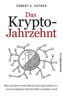Abbildung von Küfner | Das Krypto-Jahrzehnt | 1. Auflage | 2018 | beck-shop.de