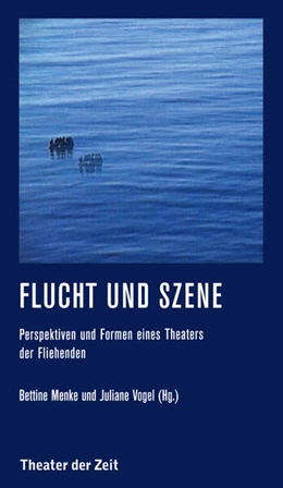 Abbildung von Menke / Vogel | Flucht und Szene | 1. Auflage | 2018 | beck-shop.de