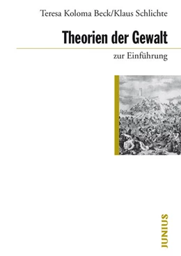 Abbildung von Koloma Beck / Schlichte | Theorien der Gewalt zur Einführung | 2. Auflage | 2018 | beck-shop.de