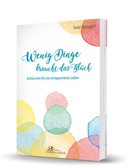 Abbildung von Raeggel / Lingen Verlag | Wenig Dinge braucht das Glück | 1. Auflage | 2018 | beck-shop.de